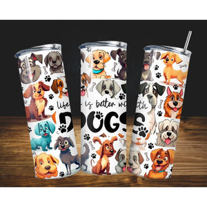 Life Is Better With A Dog 20 OZ Skinny Tumbler Black And White